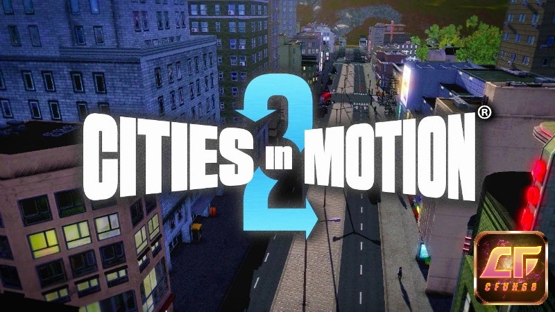 Đảm bảo máy đủ cấu hình chơi Cities in Motion 2