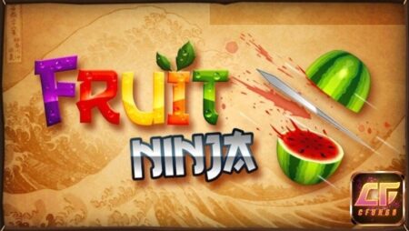 Game Fruit Ninja – Luyện tay cùng chém hoa quả siêu hot