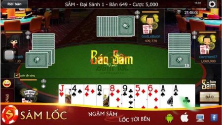 Game bài sâm lốc online – Hướng dẫn kinh nghiệm chơi hiệu quả