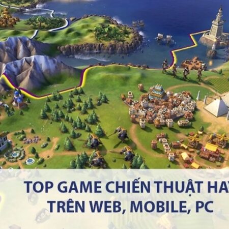 Game chiến thuật mobile hay: Top game đỉnh cao cho người Việt