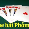 Game chơi bài phỏm online: Luật chơi và mẹo thắng mọi ván bài