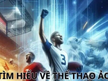 Cược thể thao ảo là gì? Tìm hiểu từ A-Z về loại hình giải trí này