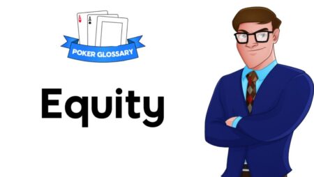 Equity trong poker là gì? Cách tính và ứng dụng khi thực chiến