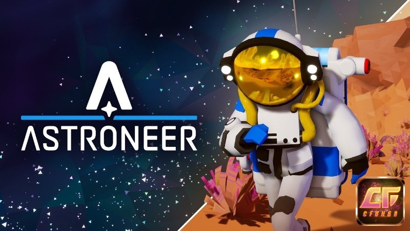 Game Astroneer là một tựa game sinh tồn sandbox hấp dẫn dành cho máy có cấu hình nhẹ