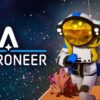 Game Astroneer – Game sinh tồn sandbox hoàn hảo