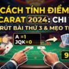 Cách tính điểm Baccarat chuẩn: Luật rút bài thứ 3 & mẹo thắng