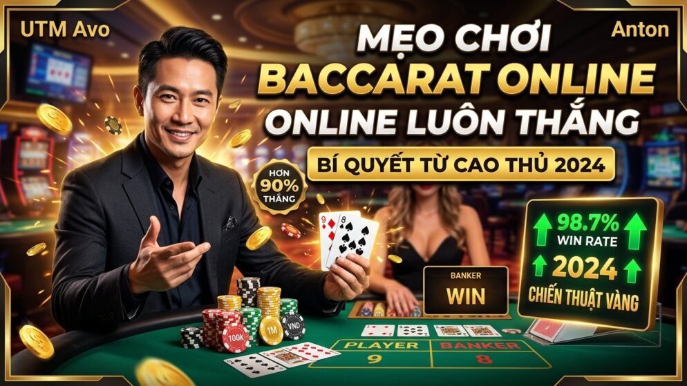 Mẹo chơi Baccarat online luôn thắng – Bí quyết từ cao thủ 2026