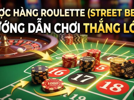 Cược hàng Roulette (Street Bet) là gì? Cách chơi thắng lớn